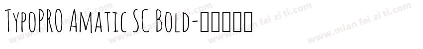 TypoPRO Amatic SC Bold字体转换